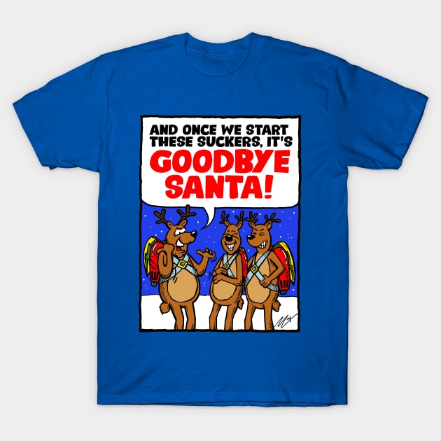 Reindeer With Rocket Packs! T-Shirt by BRAVOMAXXX